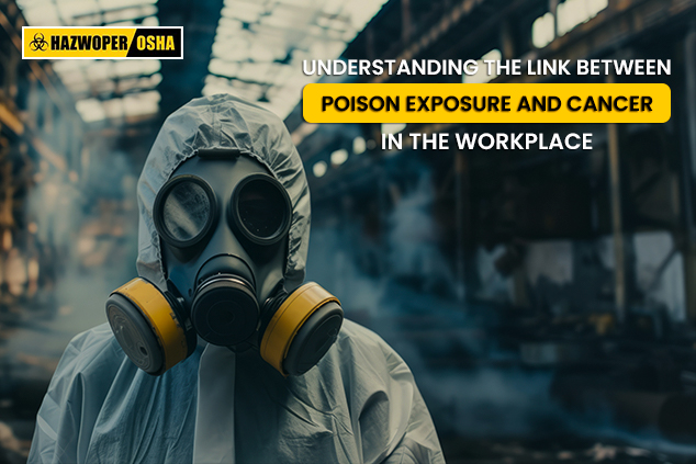 Understanding the Link Between Poison Exposure and Cancer in the Workplace